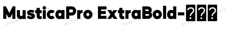MusticaPro ExtraBold字体转换 MusticaPro ExtraBold字体转换